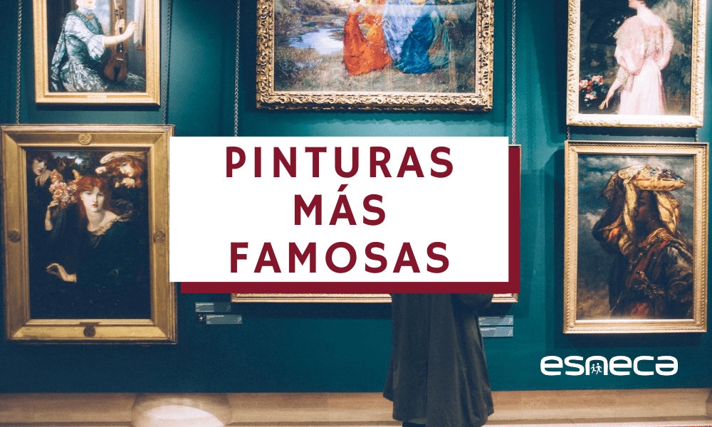 ¿Cuáles son las pinturas más famosas?