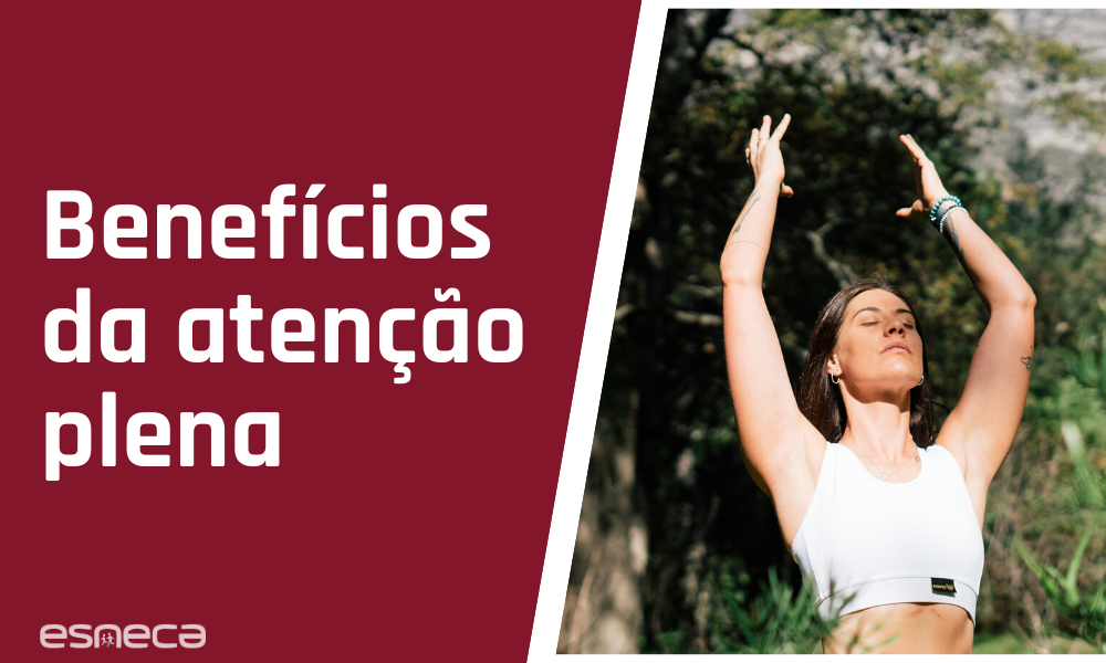 Mindfulness: a importância da atenção plena