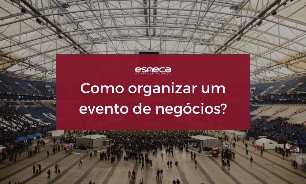 Organização de eventos de negócios em 10 etapas