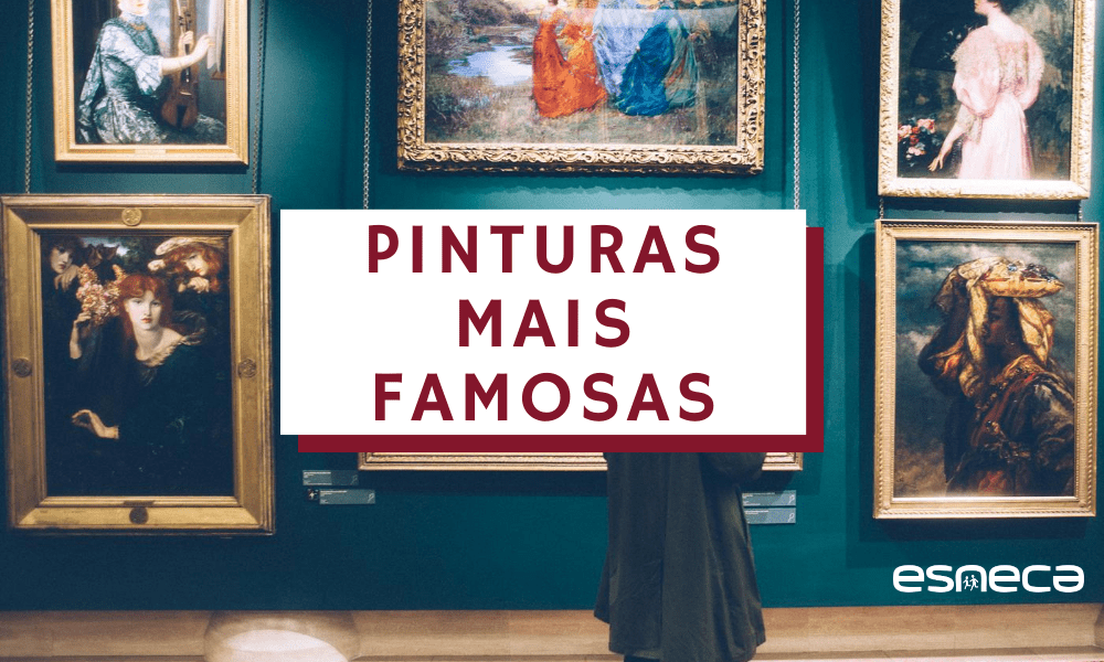 Quais são as pinturas mais famosas?
