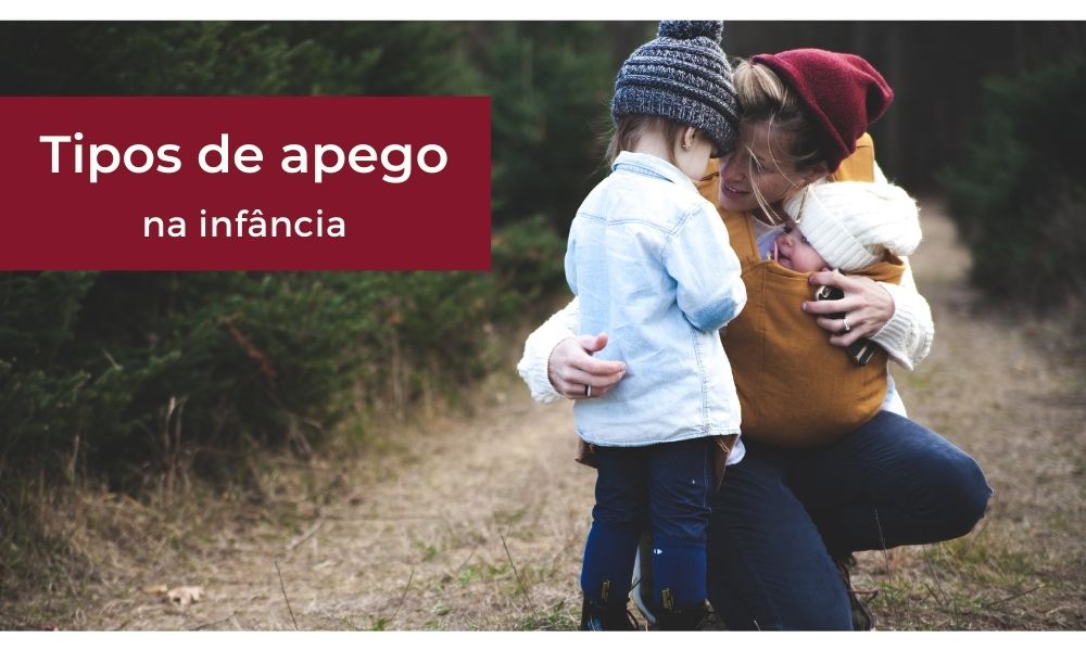 Quais são os tipos de apego na infância?