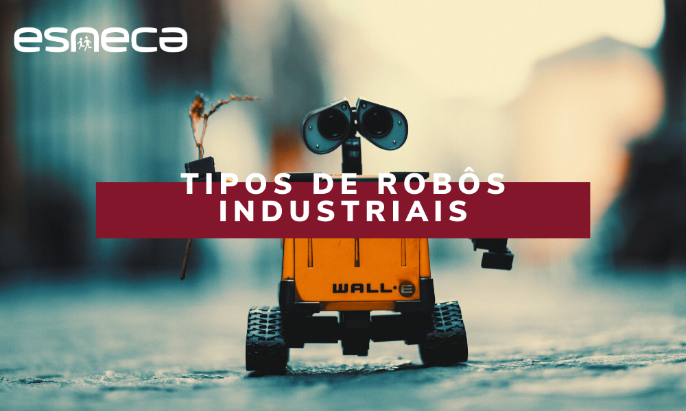 Tipos de robôs industriais: classificação e características